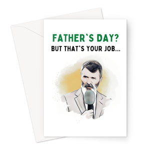 Father's Day - Roy Keane, But That's Your Job Greeting Card