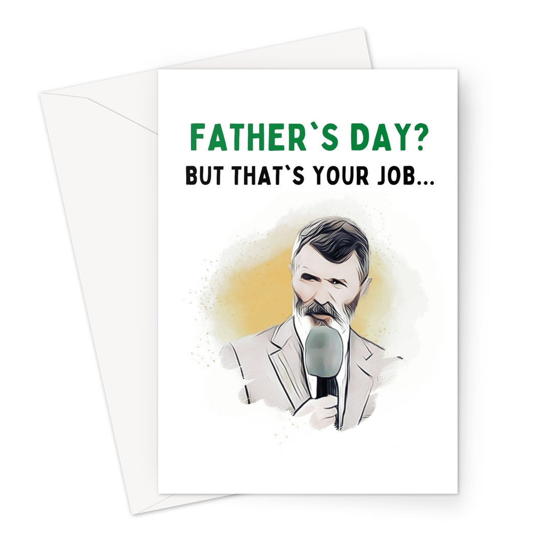 Father's Day - Roy Keane, But That's Your Job Greeting Card