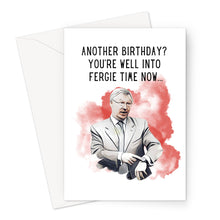 Load image into Gallery viewer, Fergie Time - Birthday  Greeting Card
