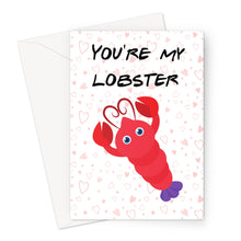 Load image into Gallery viewer, You&#39;re My Lobster Greeting Card
