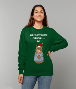 All I'm Getting for Christmas is Fat - Jumper - Unisex