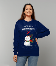 Load image into Gallery viewer, You&#39;ve Got To Snow Me Love - Jumper - Unisex
