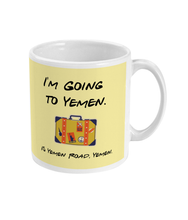 Load image into Gallery viewer, I&#39;m Going to Yemen - Mug
