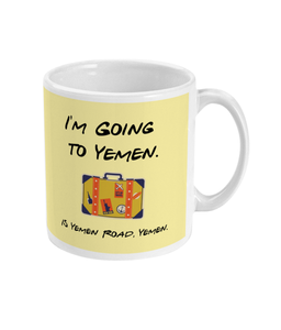 I'm Going to Yemen - Mug