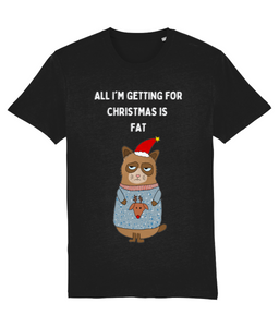 All I'm Getting for Christmas is Fat - Unisex T-Shirt