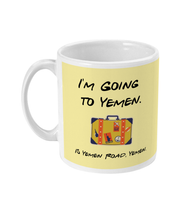 Load image into Gallery viewer, I&#39;m Going to Yemen - Mug
