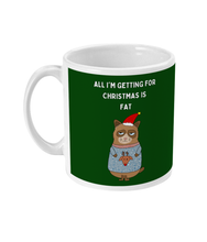 Load image into Gallery viewer, All I&#39;m Getting for Christmas is Fat - Mug - Green
